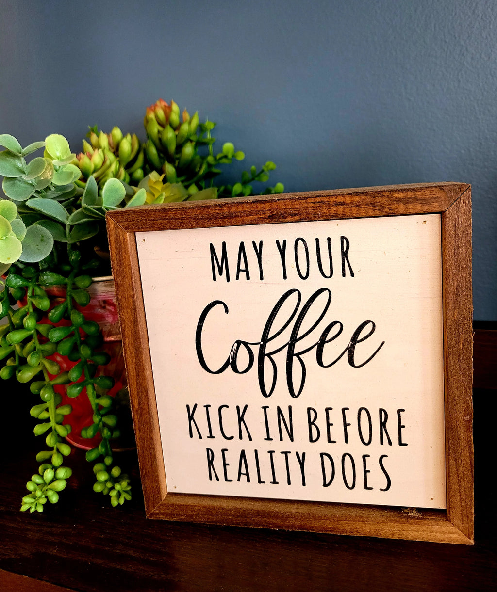 6x6 May Your Coffee Kick In