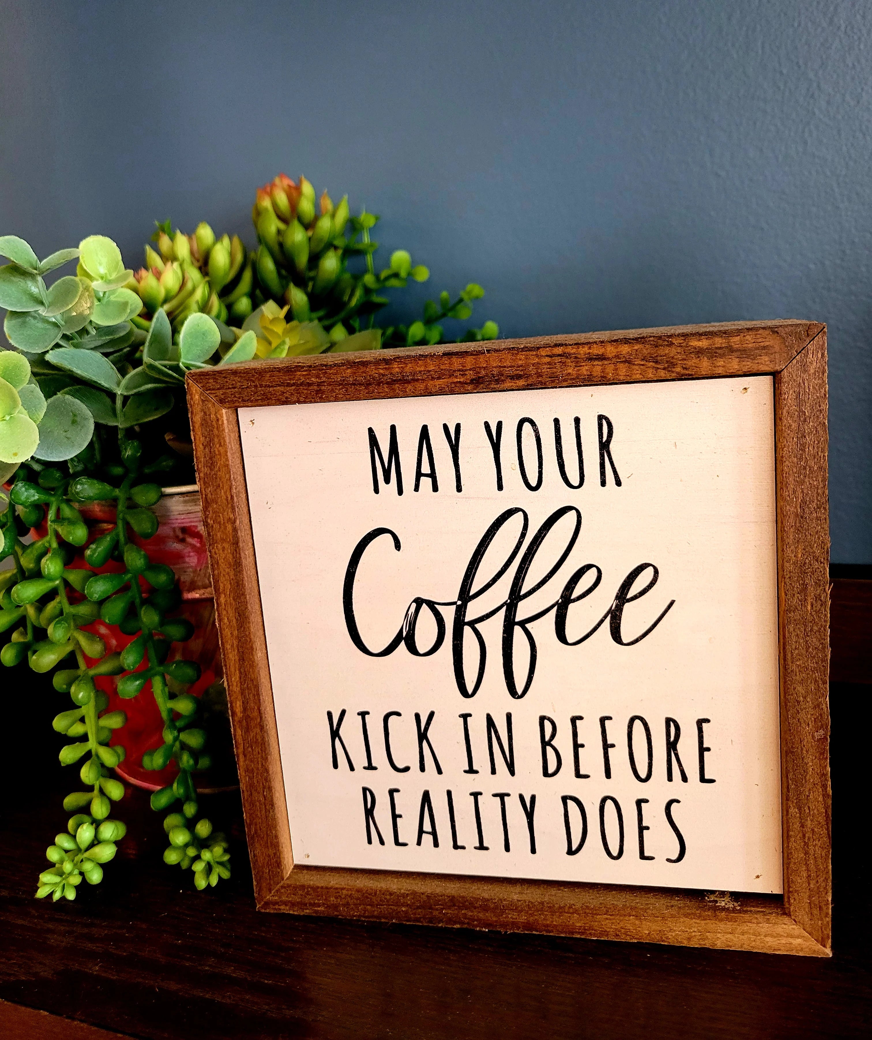 6x6 May Your Coffee Kick In